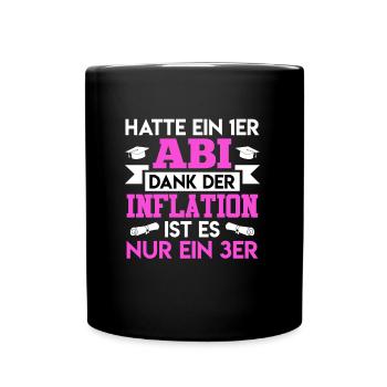 Abitur HATTE EIN 1ER ABI DANK DER INFLATION - Tasse einfarbig - Schwarz - Vorne