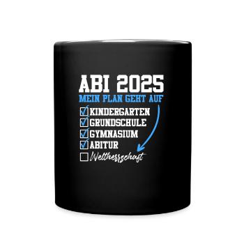 ABI 2025 MEIN PLAN GEHT AUF Abiturient Lustiges - Tasse einfarbig - Schwarz - Vorne
