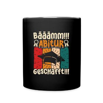 ABITUR GESCHAFFT!! Abi Geschafft Lustiges - Tasse einfarbig - Schwarz - Vorne