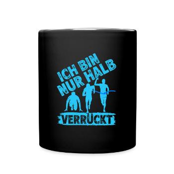 Läufer ICH BIN NUR HALB VERRÜCKT Laufen Lustig - Tasse einfarbig - Schwarz - Vorne