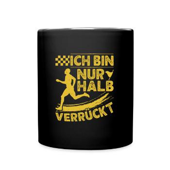 Läufer ICH BIN NUR HALB VERRÜCKT Laufen Lustig - Tasse einfarbig - Schwarz - Vorne