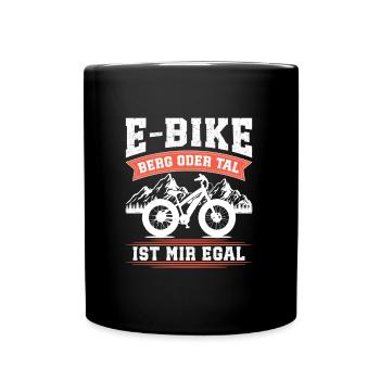 E-BIKE BERG ODER TAL IST MIR EGAL Lustiges - Tasse einfarbig - Schwarz - Vorne