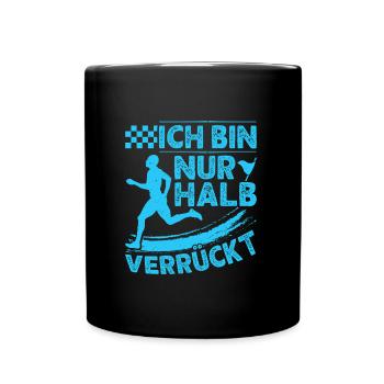 Läufer ICH BIN NUR HALB VERRÜCKT Laufen Lustig - Tasse einfarbig - Schwarz - Vorne