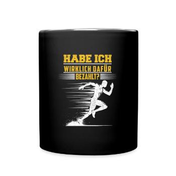 Läufer HABE ICH WIRKLICH DAFÜR BEZAHLT? Lustiges - Tasse einfarbig - Schwarz - Vorne