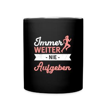 Läuferin IMMER WEITER NIE AUFGEBEN Lustiges - Tasse einfarbig - Schwarz - Vorne