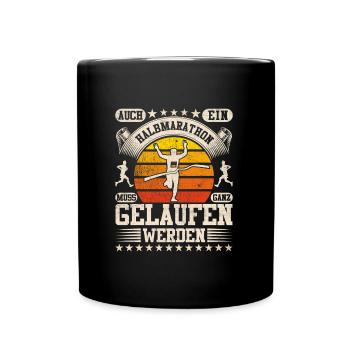 Läufer EIN HALBMARATHON MUSS GELAUFEN WERDEN - Tasse einfarbig - Schwarz - Vorne