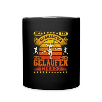Läufer EIN HALBMARATHON MUSS GELAUFEN WERDEN - Tasse einfarbig - Schwarz - Vorne
