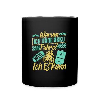 Radfahrer WARUM ICH OHNE AKKU FAHRE? Lustiges - Tasse einfarbig - Schwarz - Vorne
