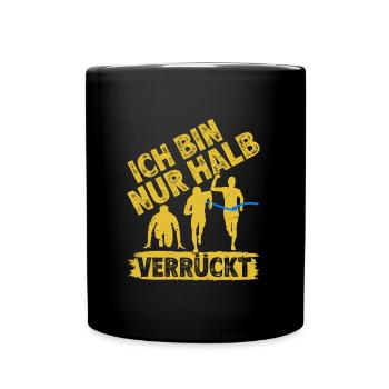 Läufer ICH BIN NUR HALB VERRÜCKT Laufen Lustig - Tasse einfarbig - Schwarz - Vorne