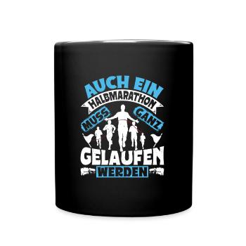 Läufer AUCH EIN HALBMARATHON MUSS GELAUFEN WERDEN - Tasse einfarbig - Schwarz - Vorne