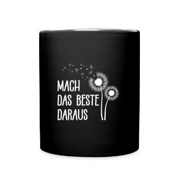 Löwenzahn MACH DAS BESTE DARAUS Positivität Lustig - Tasse einfarbig - Schwarz - Vorne