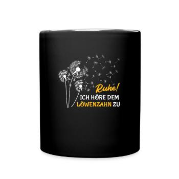 Gärtner RUHE ICH HÖRE DEM LÖWENZAHN ZU Lustig - Tasse einfarbig - Schwarz - Vorne