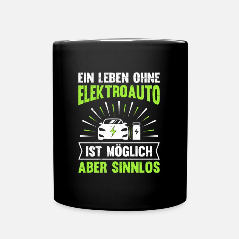 E-Autos EIN LEBEN OHNE ELEKTROAUTO IST MÖGLICH - Tasse einfarbig - Schwarz