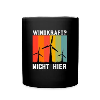 Anti Energiewende WINDKRAFT? NICHT HIER Lustig - Tasse einfarbig - Schwarz - Vorne