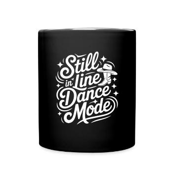 Always in Line Dance Mode LInedance Design - Full Colour Mug - black - Front
