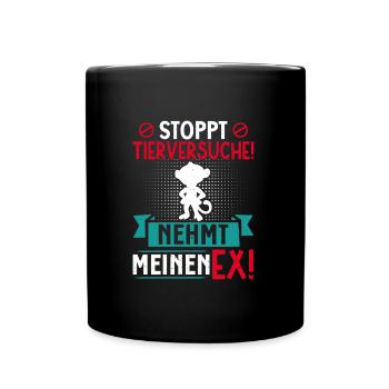 Tierschutz STOPPT TIERVERSUCHE NEHMT MEINEN EX - Tasse einfarbig - Schwarz - Vorne