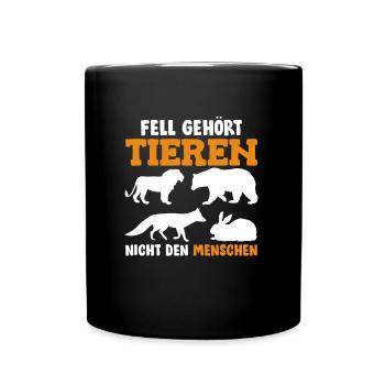Tierschutz FELL GEHÖRT ZU TIEREN NICHT MENSCHEN - Tasse einfarbig - Schwarz - Vorne