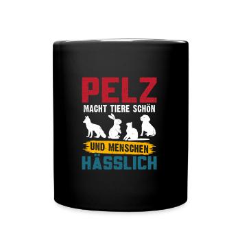 Tierschutz FUR IS WORN BY BEAUTIFUL ANIMALS - Tasse einfarbig - Schwarz - Vorne