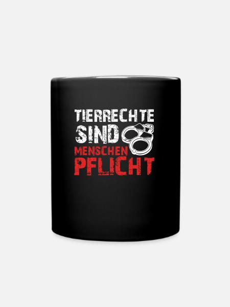 Tierwohl TIERRECHTE SIND MENSCHEN PFLICHT LUSTIG - Tasse einfarbig - Schwarz