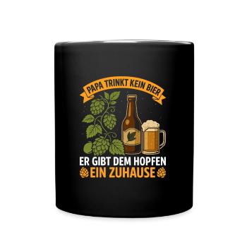 Bierfan PAPA TRINKT KEIN BIER ER GIBT DEM HOPFEN - Tasse einfarbig - Schwarz - Vorne