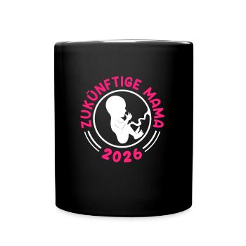 Werdende Mutter ZUKÜNFTIGE MAMA 2026 Lustig - Tasse einfarbig - Schwarz - Vorne
