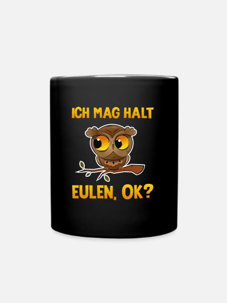 Ich mag halt Eulen, OK? Geschenkidees - Tasse einfarbig - Schwarz