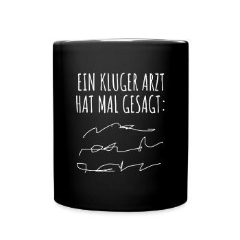 Arzt Ärzte Mediziner Spruch Humor Lustig Geschenk - Tasse einfarbig - Schwarz - Vorne