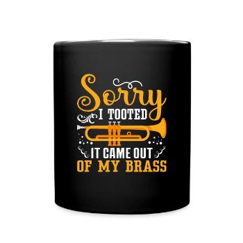 Sorry I Tooted Funny Brass Saxophonist Saxophone - Tasse einfarbig - Schwarz - Vorne