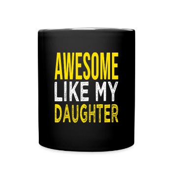 awesome like my daughter awesome dad gift - Full Colour Mug - black - Front