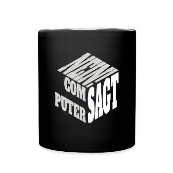 Computer sagt nein! Lustiger Serien Fan - Tasse einfarbig - Schwarz - Vorne