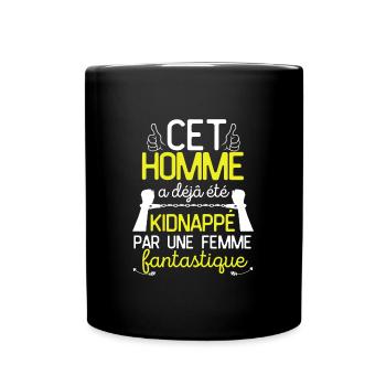Kidnappé par une femme fantastique ! - Mug uni - noir - Devant