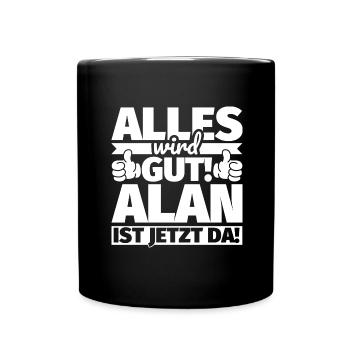 Alan Vorname Geschenk lustiger Spruch - Tasse einfarbig - Schwarz - Vorne