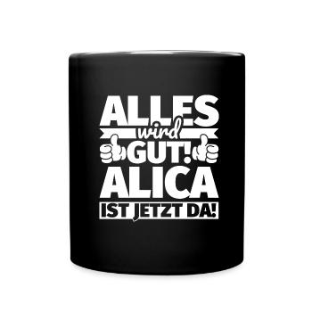 Alica Vorname Geschenk lustiger Spruch - Tasse einfarbig - Schwarz - Vorne
