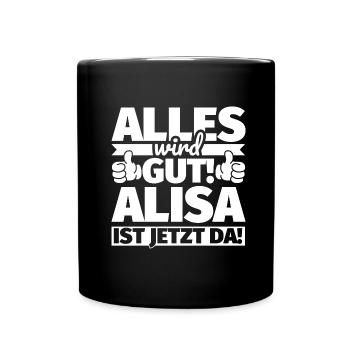 Alisa Vorname Geschenk lustiger Spruch - Tasse einfarbig - Schwarz - Vorne