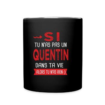 Quentin Si tu n as pas un quentin Cadeau humour - Mug uni - noir - Devant