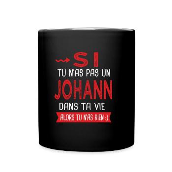 Johann Si tu n as pas un johann Cadeau humour - Mug uni - noir - Devant