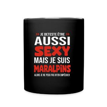 je deteste d être aussi sexy - je suis Maralpins - Mug uni - noir - Devant