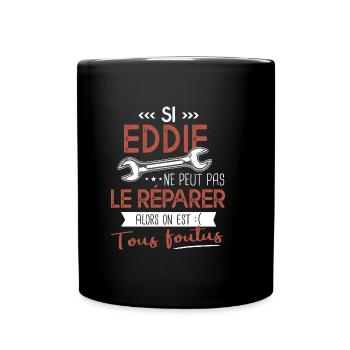 Si Eddie ne peut pas le réparer on est foutus - Mug uni - noir - Devant