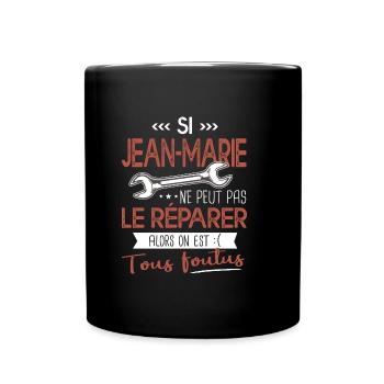 Si jean marie ne peut pas le réparer on est foutus - Mug uni - noir - Devant