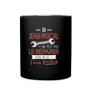 Jean pascal ne peut pas le réparer on est foutus - Mug uni - noir - Devant