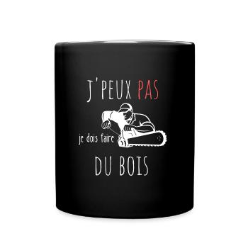 j'peux pas je me barre faire du bois cadeau humour - Mug uni - noir - Devant