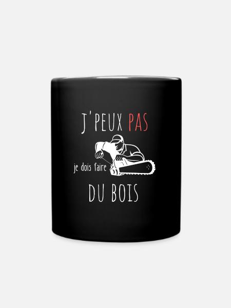 j'peux pas je me barre faire du bois cadeau humour - Mug uni - noir