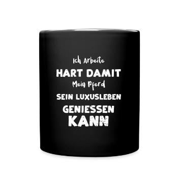 Ich Arbeite Hart Damit Mein Pfer... - Tasse einfarbig - Schwarz - Vorne