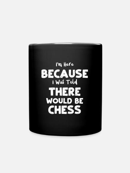 I'm Here Because I Was Told Ther... - Tasse einfarbig - Schwarz