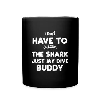 I Don't Have To Outswim The Shar... - Tasse einfarbig - Schwarz - Vorne