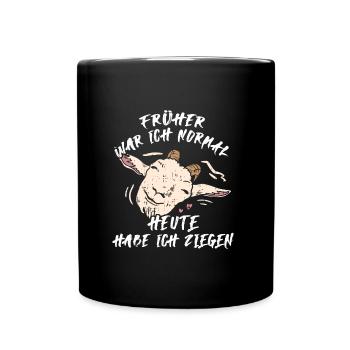 Früher war ich normal und heute habe ich Ziegen - Tasse einfarbig - Schwarz - Vorne