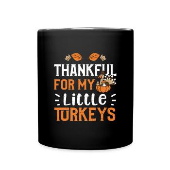 Thankful For My Little Turkeys - Full Colour Mug - black - Front