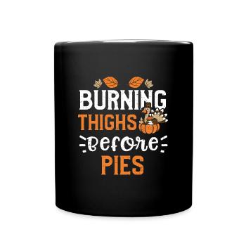 Burning Thighs Before Pies - Full Colour Mug - black - Front