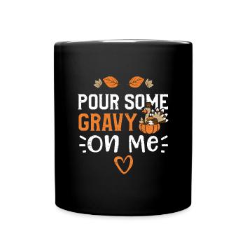 Pour Some Gravy On Me - Tasse einfarbig - Schwarz - Vorne
