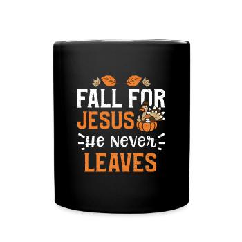 Fall For Jesus He Never Leaves - Tasse einfarbig - Schwarz - Vorne